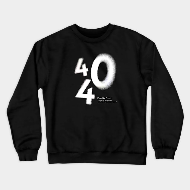 404 Error Crewneck Sweatshirt by Unexpected